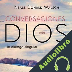 Audiolibro Conversaciones con Dios 1 Neale Donald Walsch