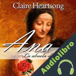 Audiolibro Ana, la abuela de Jesús: Un mensaje de Sabiduría y Amor Claire Heartsong