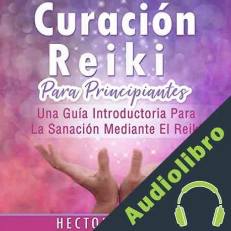 Audiolibro Curación Reiki para principiantes Hector Morgan