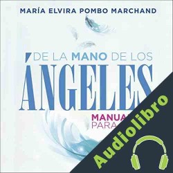 Audiolibro De la mano de los ángeles María Elvira Pombo Marchand