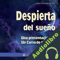 Audiolibro Despierta del sueño Kenneth Wapnick