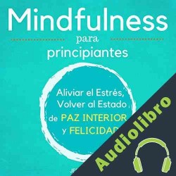 Audiolibro Mindfulness para Principiantes Jessica Joly