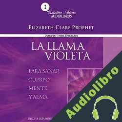 Audiolibro La llama violeta Elizabeth Clare Prophet