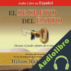 Audiolibro El Secreto del Exito William Walker Atkinson