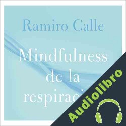 Audiolibro Mindfulness de la respiración Ramiro Calle