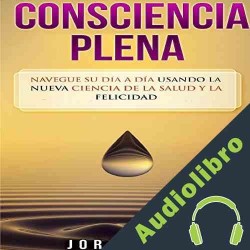 Audiolibro Consciencia Plena Jorge Pain