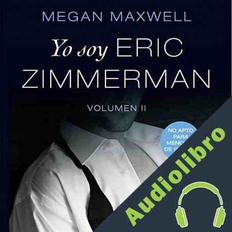espejo conferencia tragedia Audiolibro Yo Soy Eric Zimmerman, Vol II Megan Maxwell Audiolibro en MP3