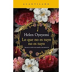 Lo que no es tuyo no es tuyo  Helen Oyeyemi