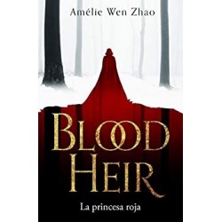 La princesa roja (BLOOD HEIR)   Amélie Wen Zhao