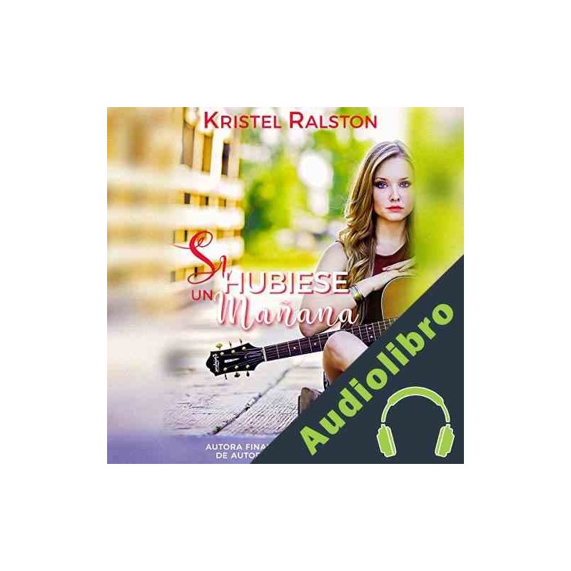 Audiolibro Si hubiese un mañana Kristel Ralston Audiolibro en MP3