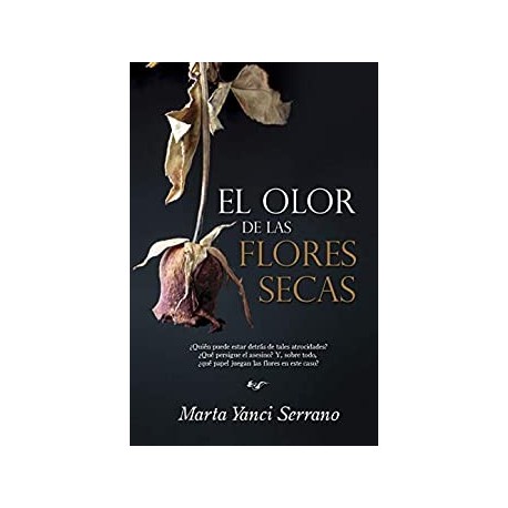 El olor de las flores secas   Marta Yanci Serrano