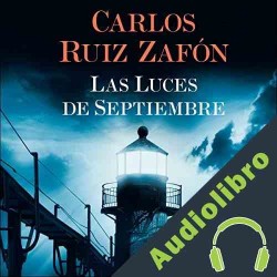 Audiolibro Las Luces de Septiembre Carlos Ruiz Zafón