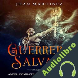 Audiolibro Guerrero salvaje Juan Martinez