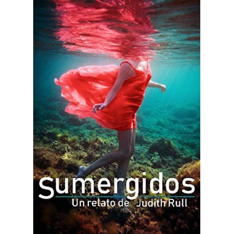 SUMERGIDOS Judith Rull Cañes SUMERGIDOS Judith Rull Cañes