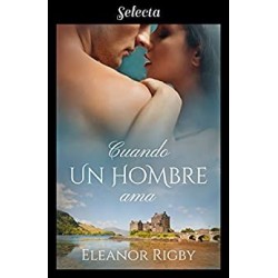 Cuando un hombre ama (Gillander's Whisky 1)    Eleanor Rigby