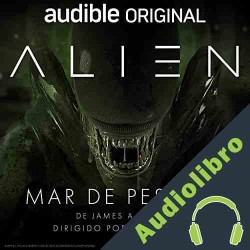 Audiolibro Alien: Mar de Pesares Cesar Alarcon