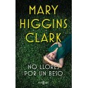 No llores por un beso  Mary Higgins Clark