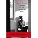 La chica a la que no supiste amar  Marta Robles