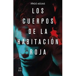 Los cuerpos de la habitación roja  Iñigo Aguas