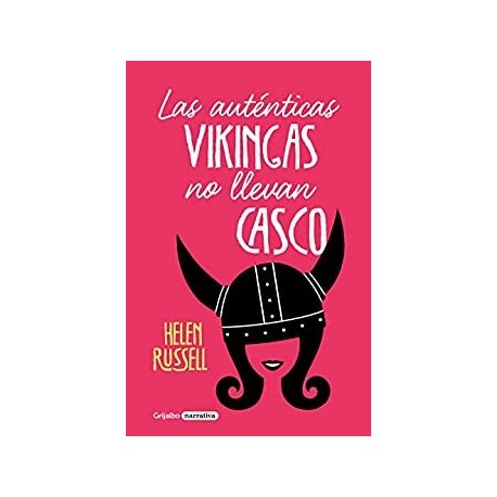 Las auténticas vikingas no llevan casco Helen Russell Las auténticas vikingas no llevan casco Helen Russell