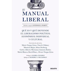 El manual liberal: Qué es y qué defiende el liberalismo político, económico, individual y cultural Antonella Marty