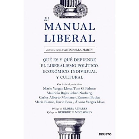 El manual liberal: Qué es y qué defiende el liberalismo político, económico, individual y cultural Antonella Marty