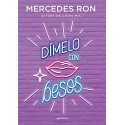 Dímelo con besos (Dímelo 3): La historia de amor del Verano Mercedes Ron