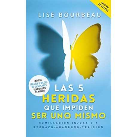 Las 5 heridas que impiden ser uno mismo Lise Bourbeau