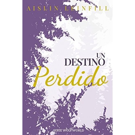 Un destino perdido Aislin Leinfill