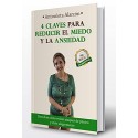 4 CLAVES PARA REDUCIR EL MIEDO Y LA ANSIEDAD: Descubre cómo evitar ataques de pánico y vivir alegremente Antonieta Alarcón