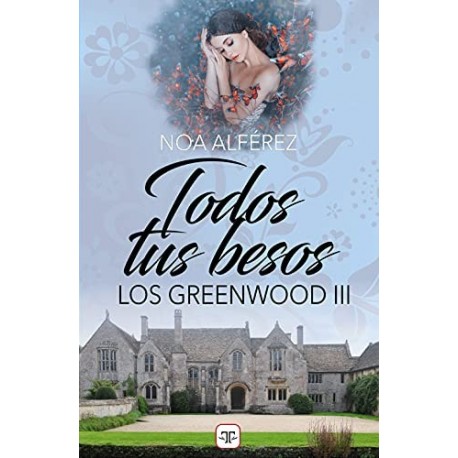 Todos tus besos (Los Greenwood 3) Noa Alférez