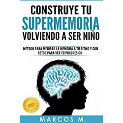 Construye tu SUPERMEMORIA volviendo a ser niño   Marcos Múgica