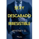 Sexy, descarado, irresistible   Whitney G.