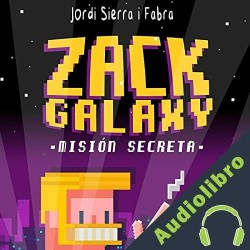 Audiolibro Zack Galaxy: misión secreta Jordi Sierra i Fabra