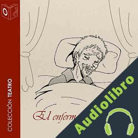 Audiolibro El enfermo imaginario Molière Audiolibro El enfermo imaginario Molière