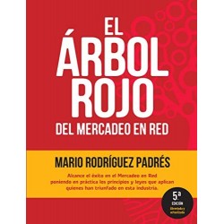 El Arbol Rojo del Multinivel y Las Ventas Directas Cómo generar utilidades en los negocios de las ventas en red Mario Padrés