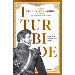 Iturbide: El otro padre de la patria Pedro J. Fernández - Biblioteca Online  donde Comprar Ebooks en PDF, EPUB o MOBI (Kindle)