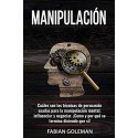 Manipulación Cuáles son las técnicas de persuasión usadas para la manipulación mental, para influenciar Fabián Goleman