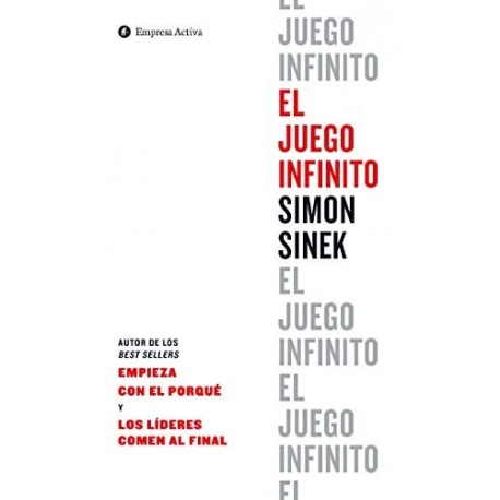 El juego infinito: ¿Sabes a qué estás jugando? Simon Sinek