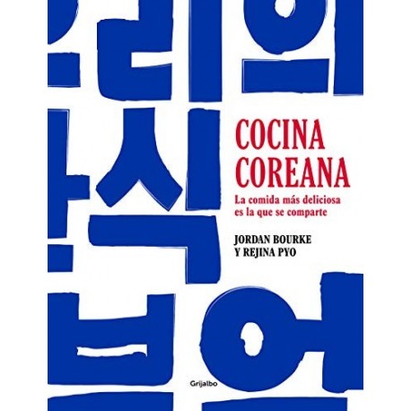 Cocina coreana: La comida más deliciosa es la que se comparte Jordan Bourke