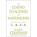 Las cuatro estaciones del matrimonio: ¿En qué estación se encuentra su matrimonio? Gary Chapman