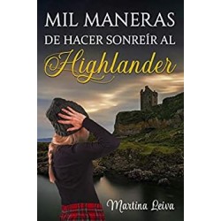 Mil maneras de hacer sonreír al Highlander  Martina Leiva