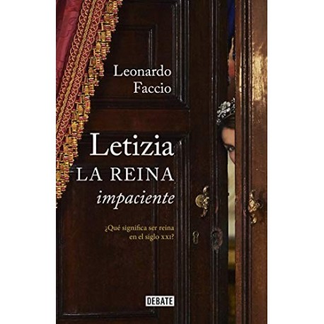 Letizia. La reina impaciente   Leonardo Faccio