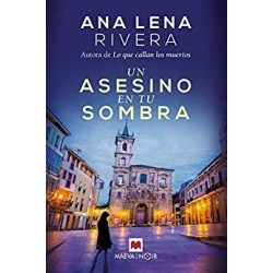 Un asesino en tu sombra  Ana Lena Rivera