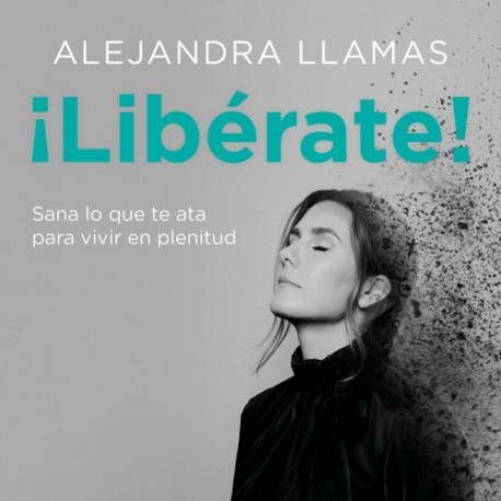 Audiolibro ¡Libérate! Alejandra Llamas