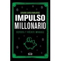 Impulso millonario: Despierta y vúelvete imparable Gerardo García Manjarrez