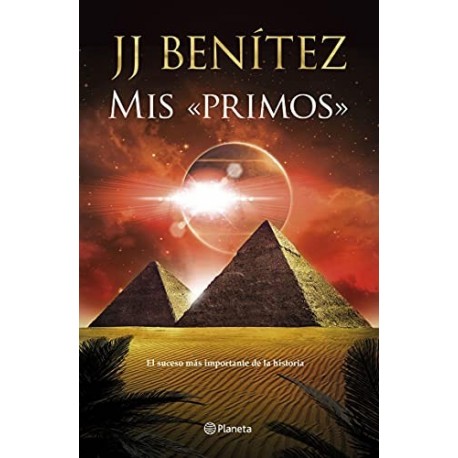 Mis «primos»: El suceso más importante de la historia J. J. Benítez