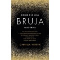 Cómo ser una bruja moderna Gabriela Herstik