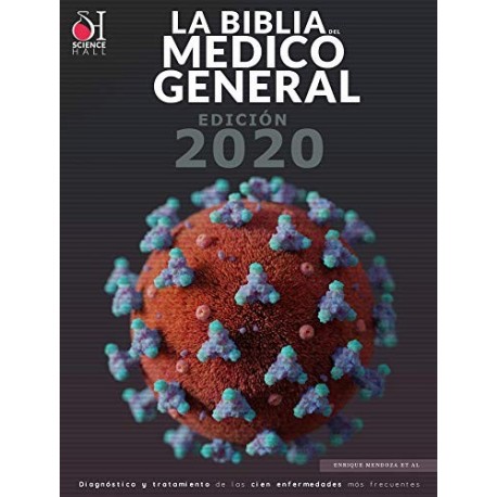 La biblia del médico general 2020 Diagnóstico y tratamiento de las cien enfermedades más frecuentes Enrique Mendoza Sierra