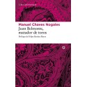 Juan Belmonte, matador de toros: Su vida y sus hazañas Manuel Chaves Nogales